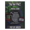 Yu-Gi-Oh! Replica Card Pot of Greed Limited Edition