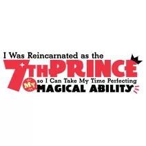 I Was Reincarnated as the 7th Prince so I Can Take My Time Perfecting My Magical Ability